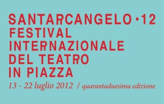 Santarcangelo 12, il festival che torna a rivivere nelle piazze e con la gente comune da vita al Teatro di tutti. 13-22 luglio 2012