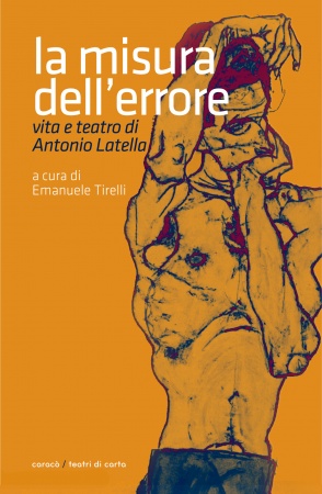 “La misura dell’errore”: il teatro per Antonio Latella (a cura di Emanuele Tirelli)