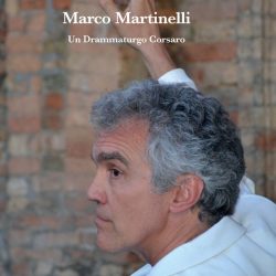 Marco Martinelli Un Drammaturgo Corsaro di Dolores Pesce