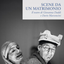 Scene da un matrimonio. Il teatro di Giovanna Daddi e Dario Marconcini